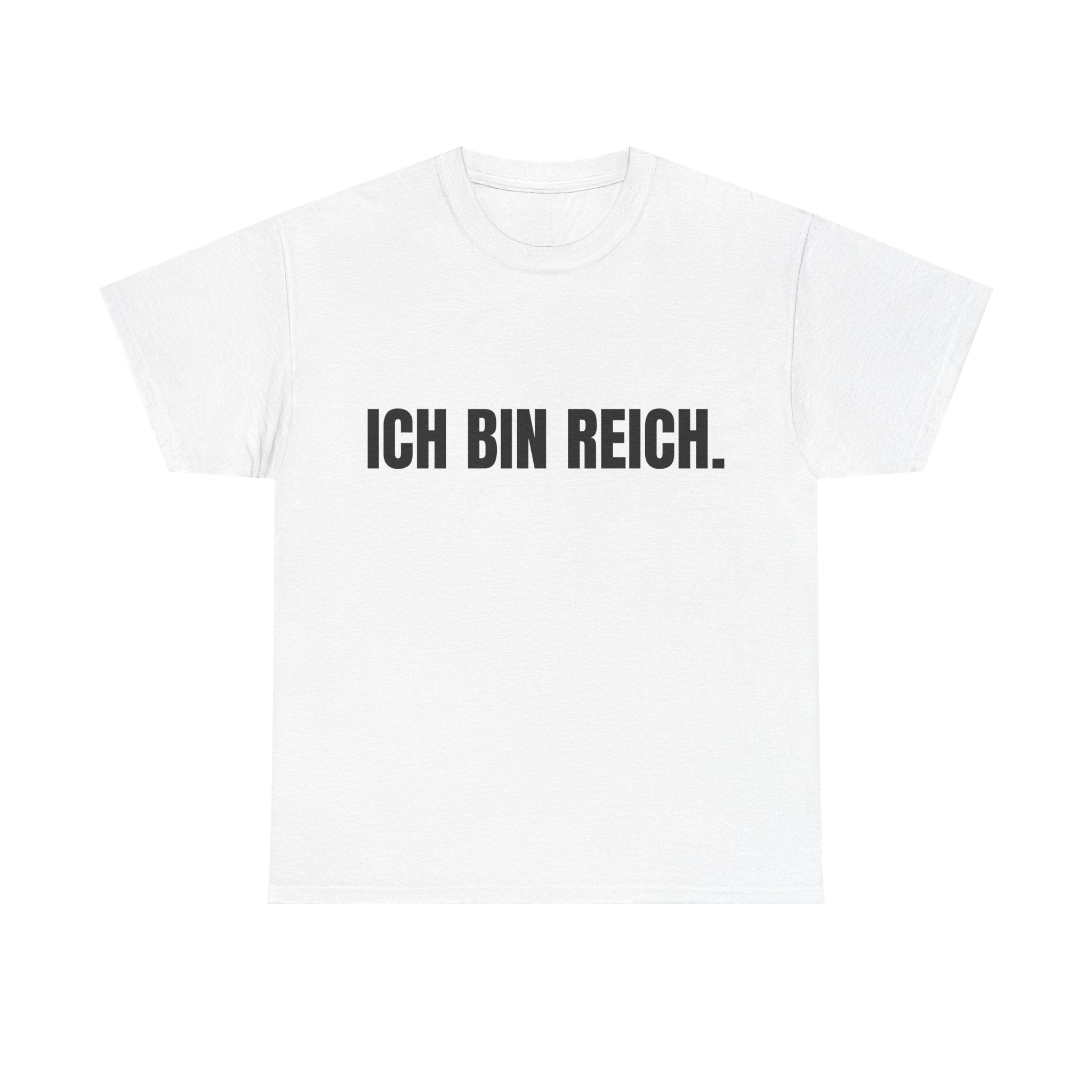 Ich bin Reich T-Shirt