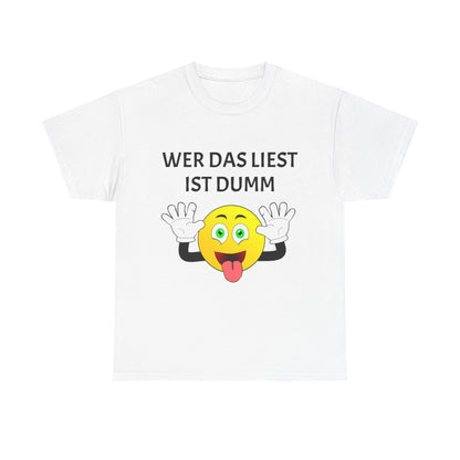 Wer das liest ist dumm T-Shirt