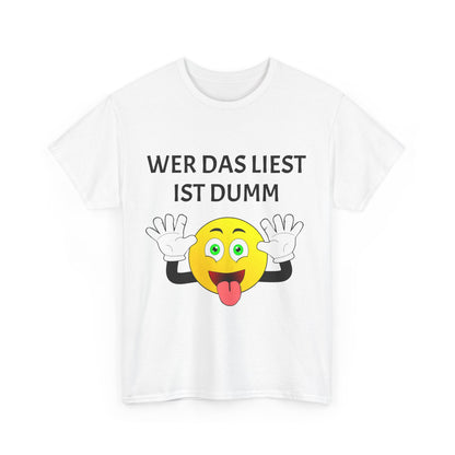 Wer das liest ist dumm T-Shirt